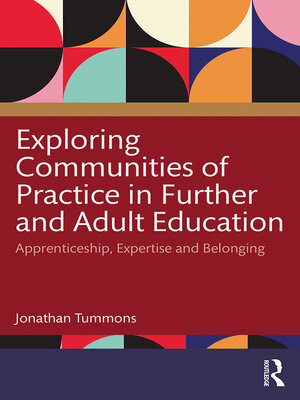 cover image of Exploring Communities of Practice in Further and Adult Education
